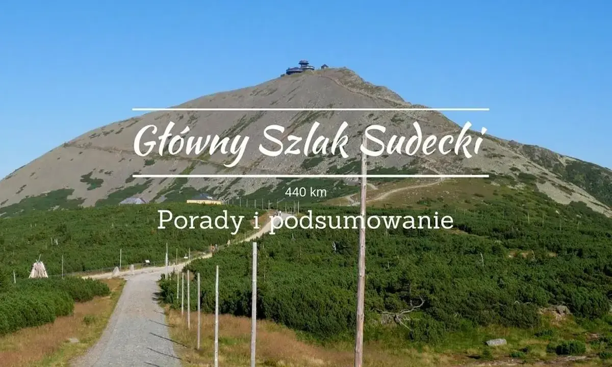Główny Szlak Sudecki, 440 km. Droga przez góry, z widokiem na Śnieżkę. Porady i podsumowanie wędrówki.